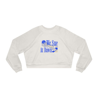 We Sue at Dawn Women's Cropped Fleece Pullover - *This is not legal advice
