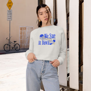 We Sue at Dawn Women's Cropped Fleece Pullover - *This is not legal advice