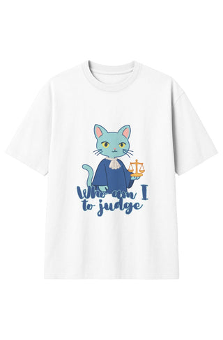 Who Am I to Judge? Crewneck T-Shirt - *This is not legal advice