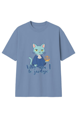 Who Am I to Judge? Crewneck T-Shirt - *This is not legal advice