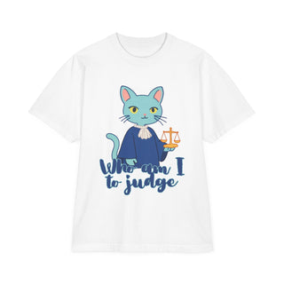 Who Am I To Judge T-Shirt - *This is not legal advice