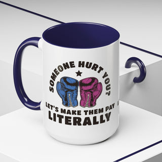 Who Hurt You Mug - *This is not legal advice