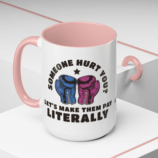 Who Hurt You Mug - *This is not legal advice