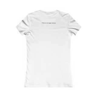 Women's Favorite Tee - *This is not legal advice