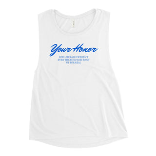 Your Honor Ladies’ Muscle Tank - *This is not legal advice