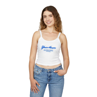 Your Honor Spaghetti Strap Tank Top - *This is not legal advice
